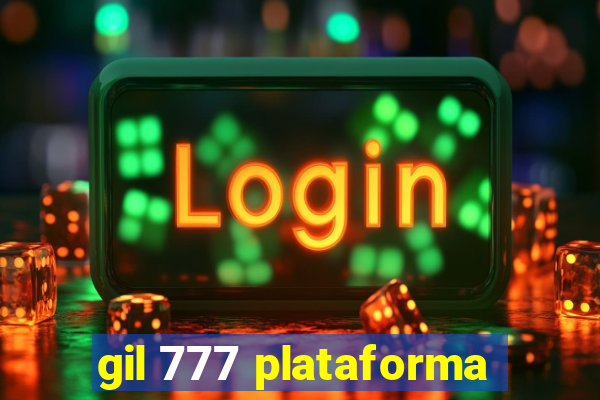 gil 777 plataforma